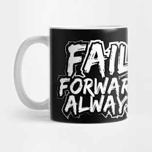 Fail Forward Always Mug